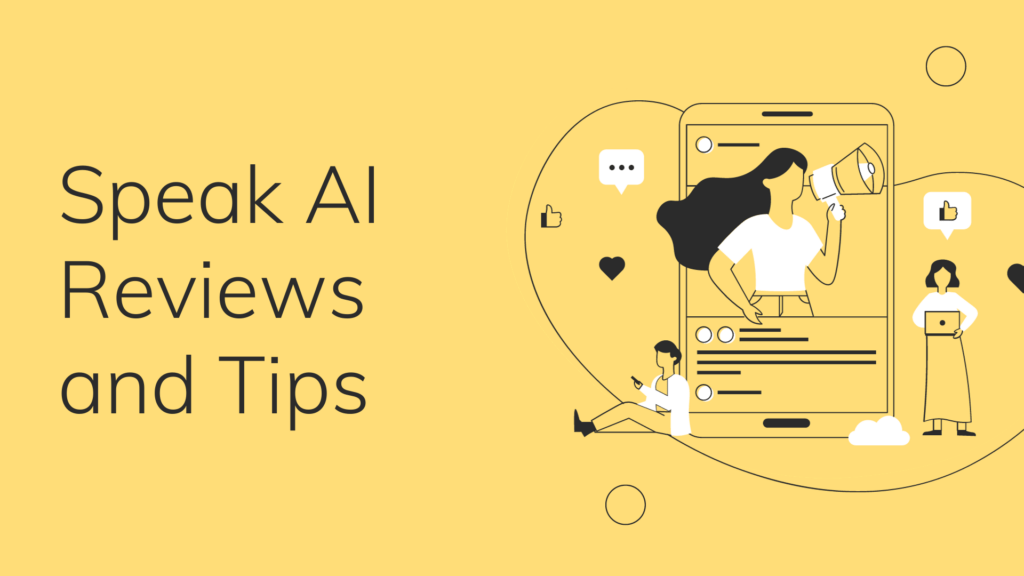 Speak AI Reviews And Tips