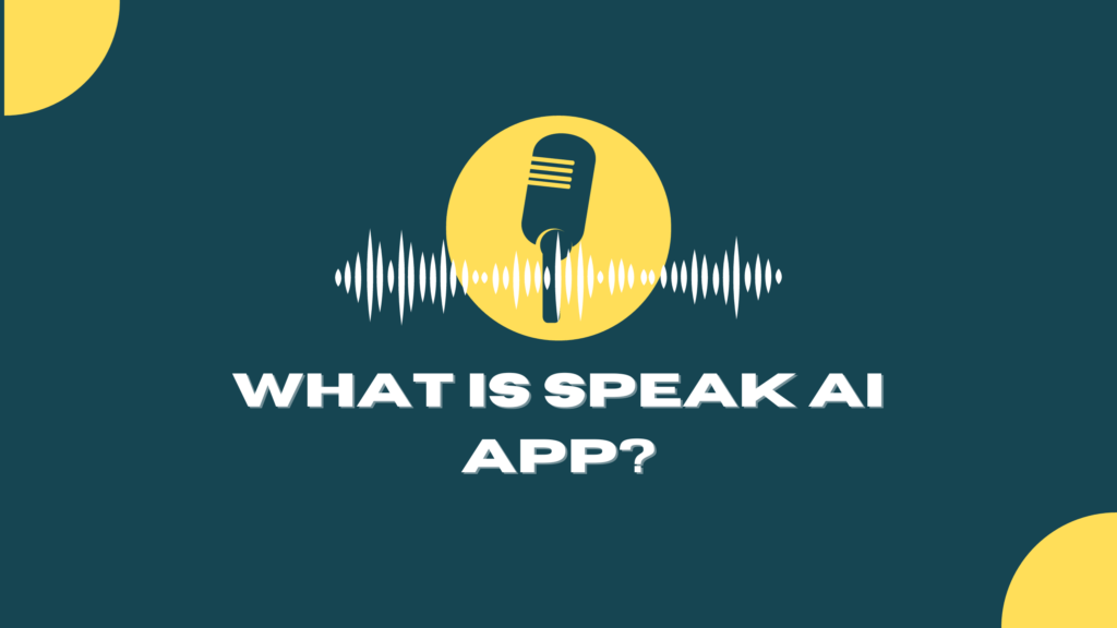 What Is Speak AI App?